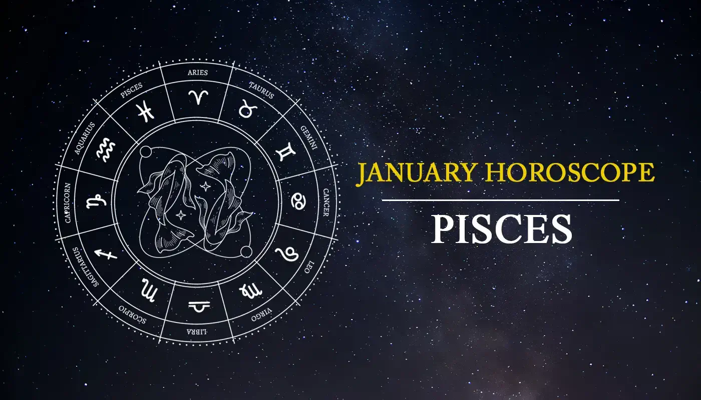 Pisces horoscope January