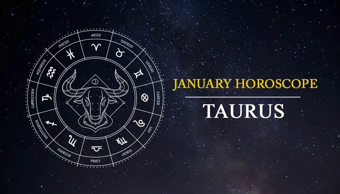 Taurus horoscope January
